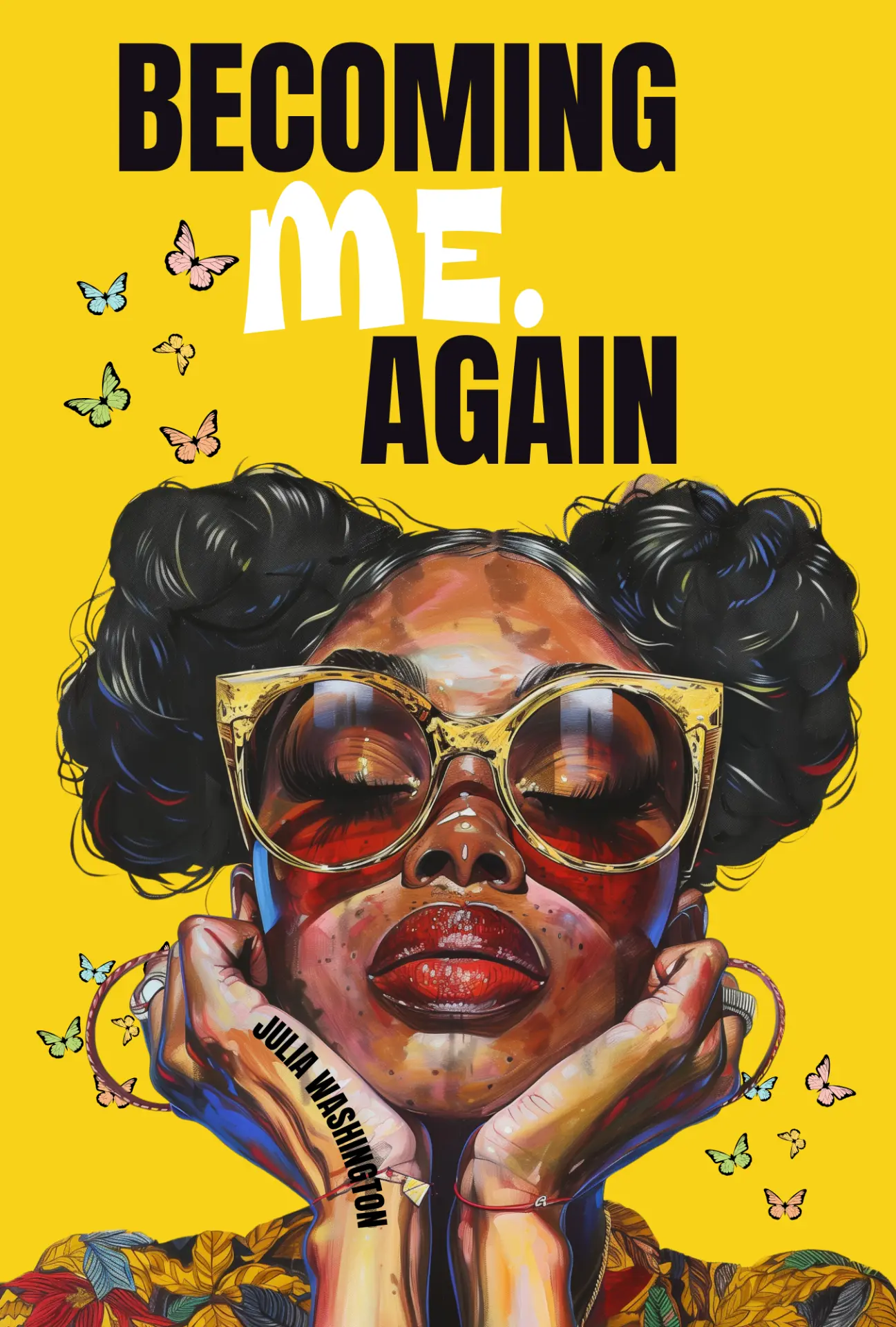 Becoming Me. Again. by Julia Washington, illustrated yellow book cover featuring a woman with sunglasses and colorful butterflies.